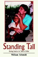 Standing Tall: Doing Justice in Time of War 1418430420 Book Cover
