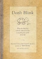 Don't Blink: What the Little Boy Nobody Expected to Live Is Teaching the World about Life 149641652X Book Cover