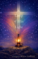 A Lamp of His Light 1067276009 Book Cover