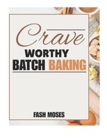 Crave-Worthy Small Batch Baking: More Than 70 Recipes for Tiny Kitchens B0FJRNC5TT Book Cover