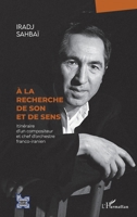 À la recherche de son et de sens: Itinéraire d'un compositeur et chef d'orchestre franco-iranien (L'Iran En Transition) (French Edition) 2343244103 Book Cover