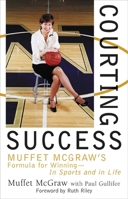Courting Success: Muffet McGraw's Formula for Winning--in Sports and in Life 1589790278 Book Cover