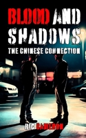 Blood and Shadows: The Chinese Connection 1069299715 Book Cover