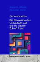Quantenwelten: Die Revolution des Computings und wie sie unsere Zukunft formt 3689043549 Book Cover
