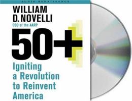 50+: Igniting a Revolution to Reinvent America 1593979703 Book Cover