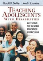 Teaching Adolescents with Disabilities:: Accessing the General Education Curriculum 1412914892 Book Cover