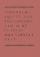 Copyhold, Equity, and the Common Law (Harvard Historical Monographs) 0674171500 Book Cover