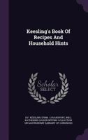 Keesling's Book of Recipes and Household Hints 128602577X Book Cover