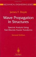 Wave Propagation in Structures: Spectral Analysis Using Fast Discrete Fourier Transforms (Mechanical Engineering Series) 0387949402 Book Cover