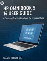 Hp Omnibook 5 14 User Guide: A Clear and Practical Handbook for Everyday Users B0FR49V5WF Book Cover