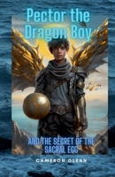 Pector the Dragon Boy and the Secret of the Sacral Egg B0FLJSKTWL Book Cover