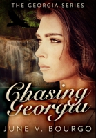 Chasing Georgia: Large Print Edition 1034604333 Book Cover