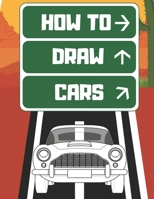 How To Draw Cars: And Truck Planes And Other Vehicles For Kids And Toddlers B08NR9TCB1 Book Cover