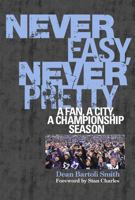 Never Easy, Never Pretty: The Story of the 2012 Ravens 1439911061 Book Cover