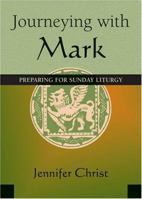 Journeying With Mark: Five Minute Preparation for Each Sunday Liturgy 0809143542 Book Cover