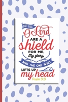 But You O Lord Are A Shield For Me, My Glory, And The One Who Lifts Up My Head Psalm 3:3: Sermon Notebook. Journal for Saturday or Sunday Service. Reflect on what was taught and take action. 1696459206 Book Cover