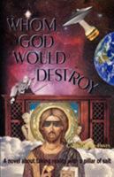 Whom God Would Destroy 0578018896 Book Cover