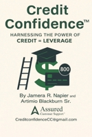 Credit Confidenct™: Harnessing The Power of Credit (CREDIT CONFIDENCE™) B0FJR7FYKG Book Cover