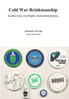 Cold War Brinkmanship: Nuclear Arms, Civil Rights, Government Secrecy 1545348413 Book Cover