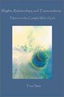 Rhythm, Relationships, and Transcendence: Patterns in the Complex Web of Life 0595262228 Book Cover