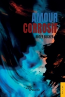 Amour corrosif (French Edition) 2385802872 Book Cover