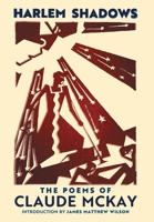 Harlem Shadows, The Poems of Claude McKay 1684221994 Book Cover