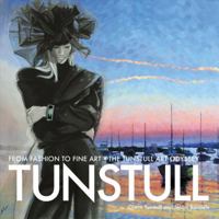 Tunstull - From Fashion to Fine Art: The Tunstull Art Odyssey 1483578062 Book Cover