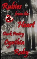 Rubies from the Heart: Dark Poetry 1523465638 Book Cover