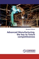 Advanced Manufacturing, the key to future competitiveness 6200311447 Book Cover