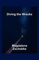 Diving the Wrecks 1619333627 Book Cover