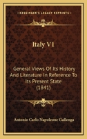 Italy V1: General Views Of Its History And Literature In Reference To Its Present State 1271563312 Book Cover