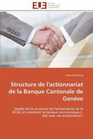 Structure de L'Actionnariat de La Banque Cantonale de Gena]ve 3841787967 Book Cover