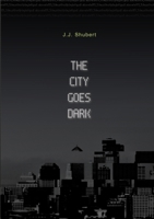 The City Goes Dark 131236100X Book Cover