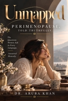 Unmapped: Perimenopause, Told Truthfully B0HMLLQHS9 Book Cover