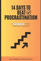 14 Days to Beat Procrastination: A Simple System for the Willpower-challenged B0DRGQZTD2 Book Cover