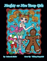 Naughty or Nice Pinups: Christmas Pinup Girls to Color. Funny and Cute Christmas Pinup Girls to make you smile. Coloring books to make you happy by Deborah Muller 1729632939 Book Cover