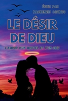 LE DÉSIR DE DIEU: L'AMOUR D'UN MORTEL ET D'UN DIEU (French Edition) B0DJGSDP39 Book Cover