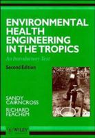 Environmental Health Engineering in the Tropics: An Introductory Text 0471938858 Book Cover