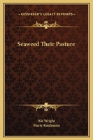 Seaweed Their Pasture 054844739X Book Cover