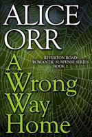 A Wrong Way Home 1508421927 Book Cover