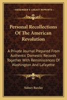 Personal Recollections of the American Revolution: A Private Journal 1103751263 Book Cover
