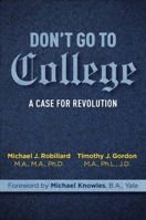 Don't Go to College: A Case for Revolution 1684512972 Book Cover