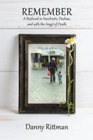 Remember: A Boyhood in Auschwitz, Dachau, and with the Angel of Death 1532000200 Book Cover