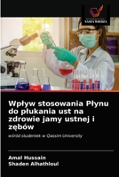 Wplyw stosowania Plynu do plukania ust na zdrowie jamy ustnej i zębów 6200871655 Book Cover