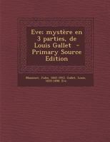Eve; mystère en 3 parties, de Louis Gallet 3348069165 Book Cover