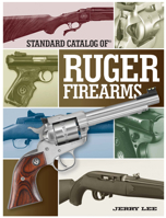 Standard Catalog of Ruger Firearms 1440240604 Book Cover