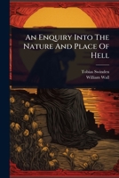 An Enquiry Into The Nature And Place Of Hell 102490847X Book Cover