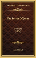 The Secret Of Jesus: Sermons 1120040744 Book Cover