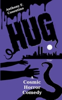 Hug: A Cosmic Horror Comedy Novel B0GDFMC6ZR Book Cover
