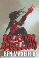 Rockstar Rebellion 1079053670 Book Cover